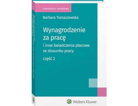 Wynagrodzenie za pracę i inne świadczenia płacowe ze stosunku pracy. Część 2