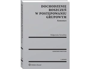 Dochodzenie roszczeń w postępowaniu grupowym. Komentarz