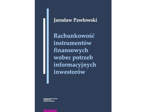 Rachunkowość instrumentów finansowych wobec potrzeb informacyjnych inwestorów