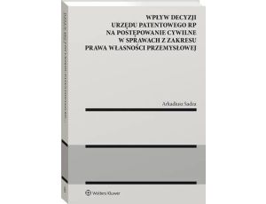 Wpływ decyzji Urzędu Patentowego Rzeczypospolitej Polskiej na postępowanie cywilne w sprawach z zakresu prawa własności przemysłowej