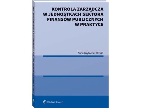 Kontrola zarządcza w jednostkach sektora finansów publicznych w praktyce