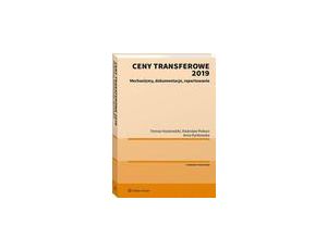 Ceny transferowe 2019. Mechanizmy, dokumentacje, raportowanie