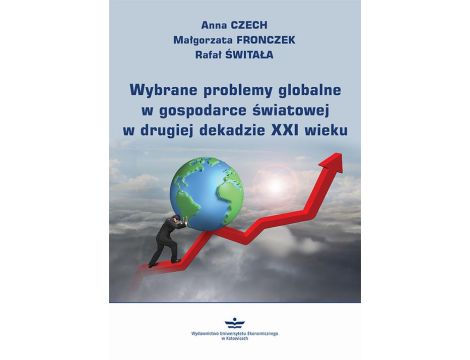 Wybrane problemy globalne w gospodarce światowej w drugiej dekadzie XXI wieku