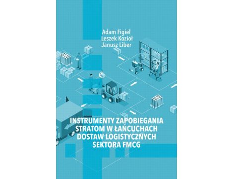 Instrumenty zapobiegania stratom w łańcuchach dostaw logistycznych sektora FMCG