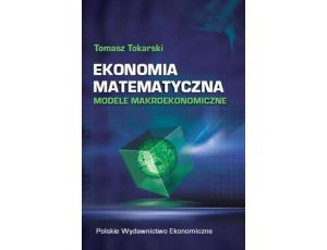 Ekonomia matematyczna Modele makroekonomiczne