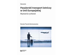 Pasażerski transport lotniczy w Unii Europejskiej Wyzwania rynkowe