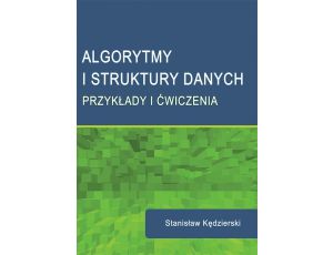 Algorytmy i struktury danych. Przykłady i ćwiczenia