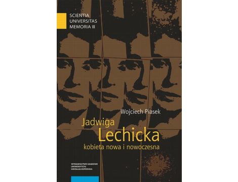 Jadwiga Lechicka – kobieta nowa i nowoczesna. Kulturowy porządek i relacja płci w historiografii polskiej
