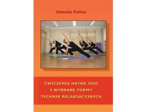 Ćwiczenia hatha jogi i wybrane formy technik relaksacyjnych