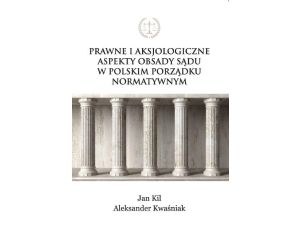 Prawne i aksjologiczne aspekty obsady sądu w polskim porządku normatywnym