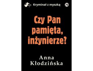 Czy Pan pamięta inżynierze?