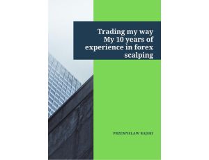 Trading my way. My 10 years of experience in forex scalping