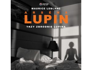 Arsène Lupin. Trzy zbrodnie Lupina