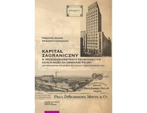 Kapitał zagraniczny w przedsiębiorstwach prowadzących działalność na obszarze Polski (od Królestwa Polskiego do końca II Rzeczypospolitej)