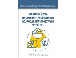 Warunki życia nadmiernie zadłużonych gospodarstw domowych w Polsce