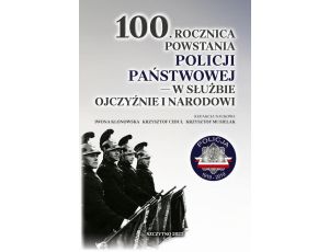 100. rocznica powstania Policji Państwowej – w służbie Ojczyźnie i Narodowi