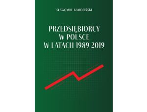 Przedsiębiorcy w Polsce w latach 1989-2019