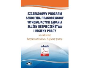 Szczegółowy program szkolenia pracodawców wykonujących zadania służby bezpieczeństwa i higieny pracy w zakresie bezpieczeństwa i higieny pracy (e-book) eBHP0005