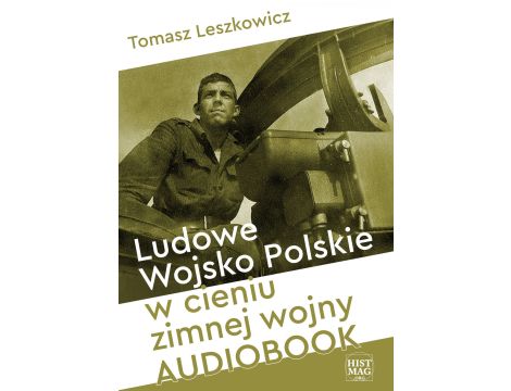 Ludowe Wojsko Polskie w cieniu zimnej wojny