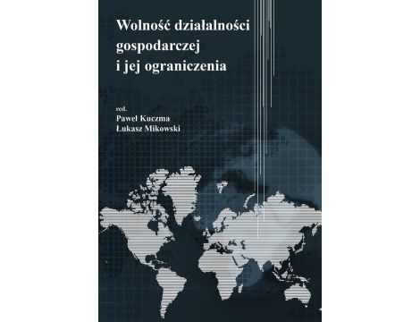 Wolność działalności gospodarczej i jej ograniczenia