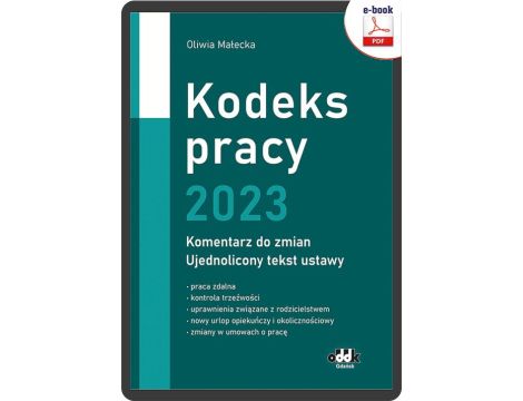Kodeks pracy 2023 – komentarz do zmian – ujednolicony tekst ustawy (e-book) eBPP1502