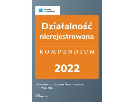 Działalność nierejestrowana - kompendium 2022