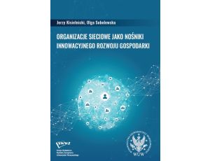 Organizacje sieciowe jako nośniki innowacyjnego rozwoju gospodarki