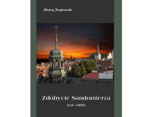 Zdobycie Sandomierza rok 1809