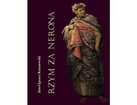 Rzym za Nerona. Obrazy historyczne