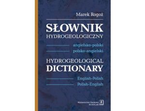 Słownik hydrogeologiczny angielsko-polski, polsko-angielski Hydrogeological Dictionary  English-Polish, Polish-English