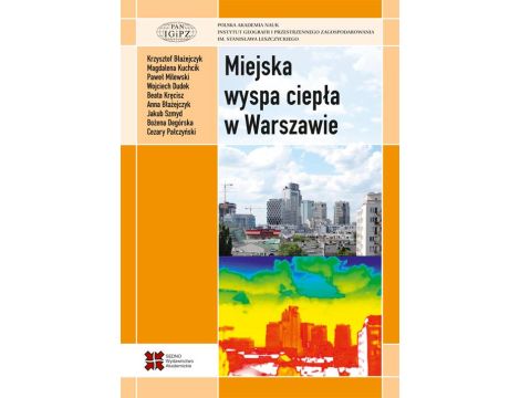 Miejska wyspa ciepła w Warszawie - uwarunkowania klimatyczne i urbanistyczne