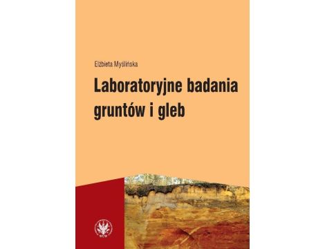Laboratoryjne badania gruntów i gleb (wydanie 3)
