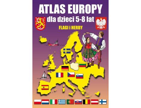 Atlas Europy dla dzieci 5-8 lat. Naklejki, Flagi, Herby