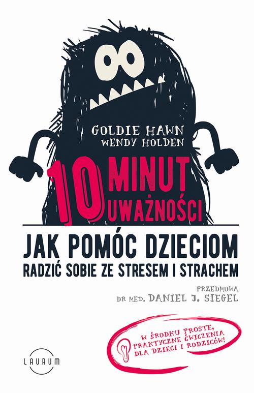 Tytuł: 10 minut uważności
Autor: Goldie Hawn, Wendy Holden
Wydawnictwo: Laurum
Formaty: MP3