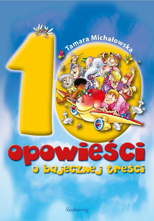 Tytuł: 10 opowieści o bajecznej treści
Autor: Tamara Michałowska
Wydawnictwo: Siedmioróg
Formaty: EPUB