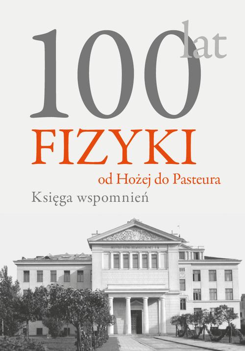 Tytuł: 100 lat fizyki: od Hożej do Pasteura
Autor: Andrzej Kajetan Wróblewski
Wydawnictwo: Wydawnictwa Uniwersytetu Warszawskiego
Formaty: MOBI, EPUB, PDF