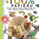 100% papieru. Wycinanki – papier eko – origami – lampiony i witraże – paski – karton – papier mâché – quilling – papierowa wiklina — okładka e-booka