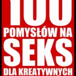 Tytuł: 100 pomysłów na seks dla kreatywnych kochanków
Autor: Aleksander Wielki
Wydawnictwo: Wydawnictwo e-bookowo
Formaty: PDF, EPUB, MOBI