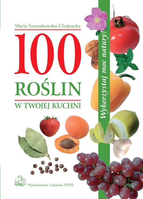 Tytuł: 100 roślin w Twojej kuchni
Autor: Maria Szustakowska-Chojnacka
Wydawnictwo: PZWL
Formaty: PDF