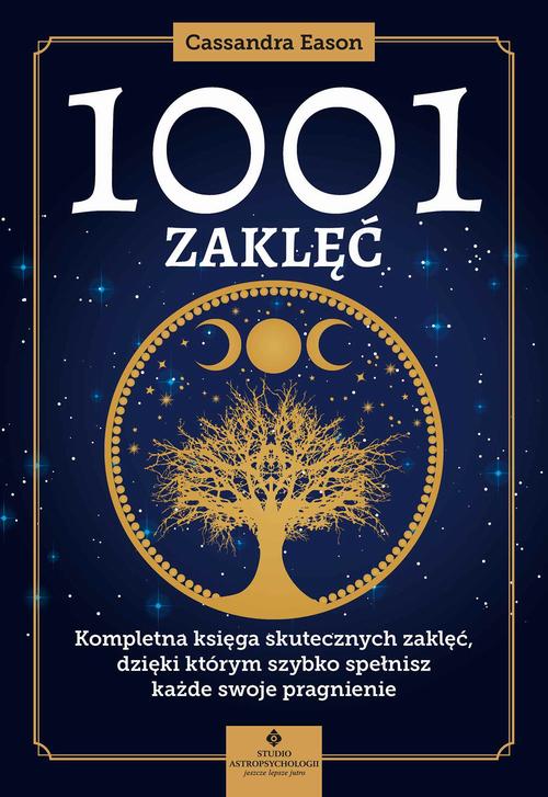 Tytuł: 1001 zaklęć
Autor: Cassandra Eason
Wydawnictwo: Studio Astropsychologii
Formaty: EPUB, PDF, MOBI