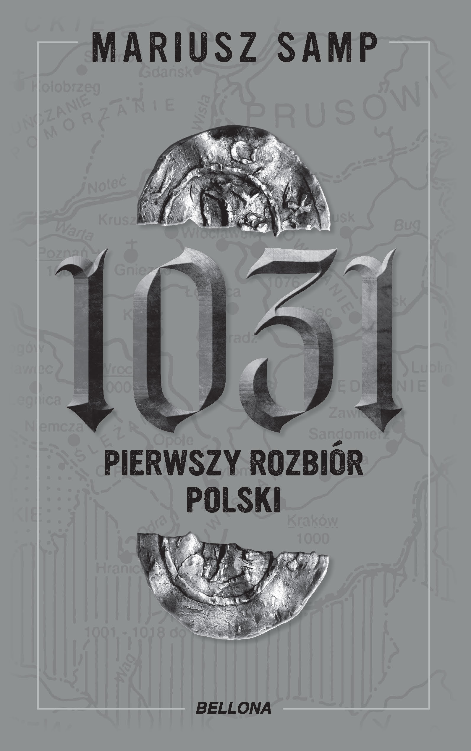 Tytuł: 1031. Pierwszy rozbiór Polski
Autor: Mariusz Samp
Wydawnictwo: Bellona
Formaty: EPUB, MOBI
