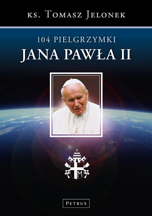 Tytuł: 104 Pielgrzymki Jana Pawła II
Autor: Tomasz Jelonek
Wydawnictwo: Petrus
Formaty: PDF