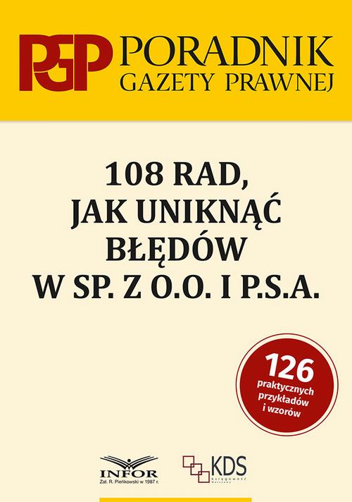 Tytuł: 108 rad jak uniknąć błedów w sp. z o.o. i P.S.A
Autor: Praca zbiorowa
Wydawnictwo: Infor
Formaty: PDF