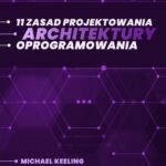 Tytuł: 11 zasad projektowania architektury oprogramowania (ebook)
Autor: Michael Keeling
Wydawnictwo: Wydawnictwo Naukowe PWN
Formaty: MOBI, EPUB
