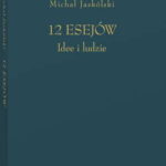 Tytuł: 12 esejów. Idee i ludzie
Autor: Michał Jaskólski
Wydawnictwo: Wolters Kluwer
Formaty: PDF