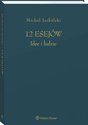 Tytuł: 12 esejów. Idee i ludzie
Autor: Michał Jaskólski
Wydawnictwo: Wolters Kluwer
Formaty: PDF