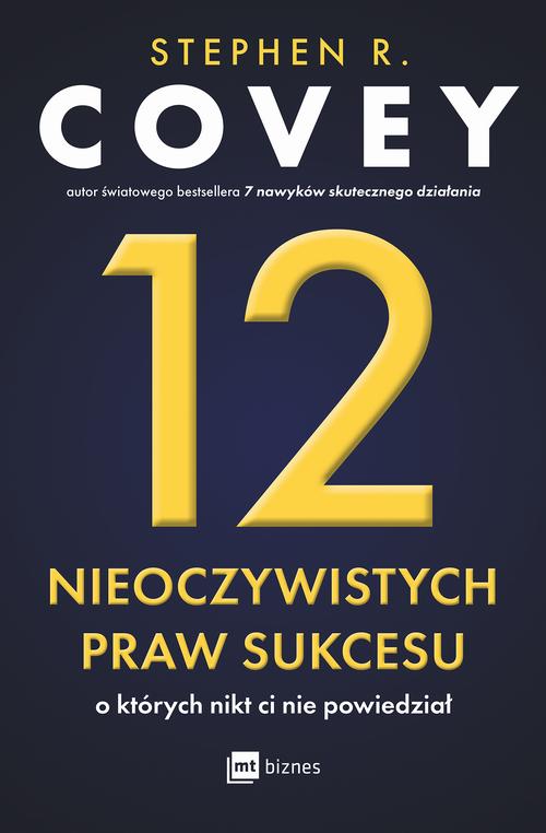 Tytuł: 12 nieoczywistych praw sukcesu, o których nikt ci nie powiedział
Autor: Stephen R. Covey
Wydawnictwo: MT Biznes
Formaty: MOBI, EPUB