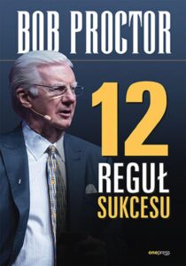 Tytuł: 12 reguł sukcesu
Autor: Bob Proctor
Wydawnictwo: Onepress
Formaty: EPUB, PDF, MOBI