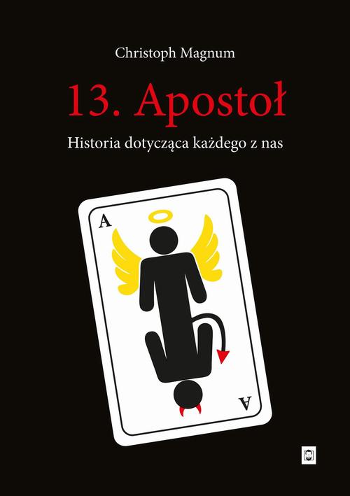 Tytuł: 13 Apostoł Historia dotycząca każdego z nas
Autor: Christoph Magnum
Wydawnictwo: Pan Wydawca
Formaty: EPUB, PDF, MOBI