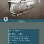Tytuł: 13 Flotylla. Komandosi izraelskiej marynarki wojennej na Morzu Czerwonym 1967–1973
Autor: Ze’ew Almog
Wydawnictwo: Tetragon
Formaty: EPUB, MOBI